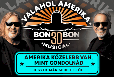 Valahol Amerika - BON-BON 30 musical